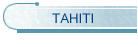 TAHITI